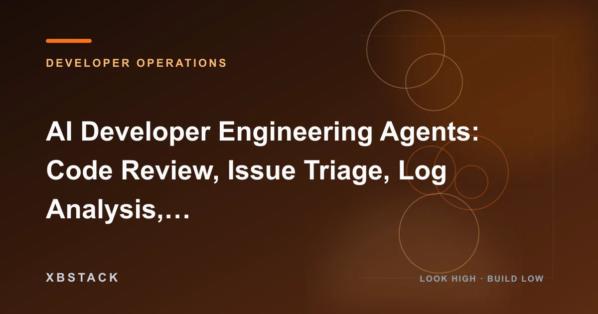 AI Developer Engineering Agents: Code Review, Issue Triage, Log Analysis, and Production Operations: DEVELOPER OPERATIONS article cover