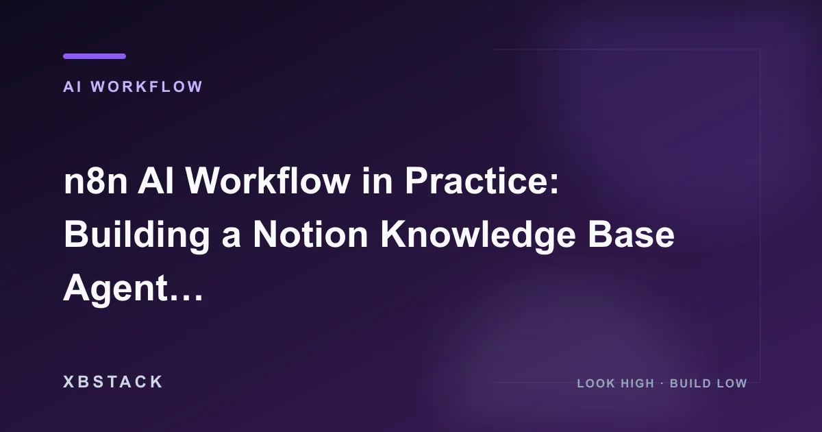 n8n AI Workflow in Practice: Building a Notion Knowledge Base Agent with Multi-Level Retrieval Self-Healing: AI WORKFLOW article cover
