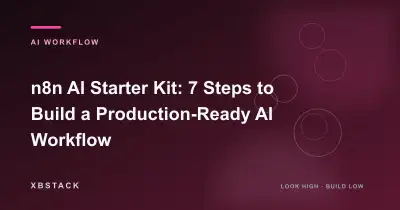 n8n AI Starter Kit: 7 Steps to Build a Production-Ready AI Workflow: AI WORKFLOW article cover - XBSTACK